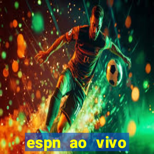 espn ao vivo online gratis